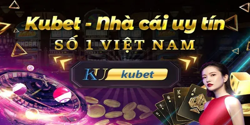 KuBet-Nhà Cái Uy tín Số 1 Việt Nam
